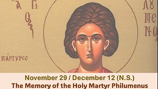 The Lives of Saints: Nov. 29/Dec. 12 (N.S.) The Memory of the Holy Martyr Philumenus