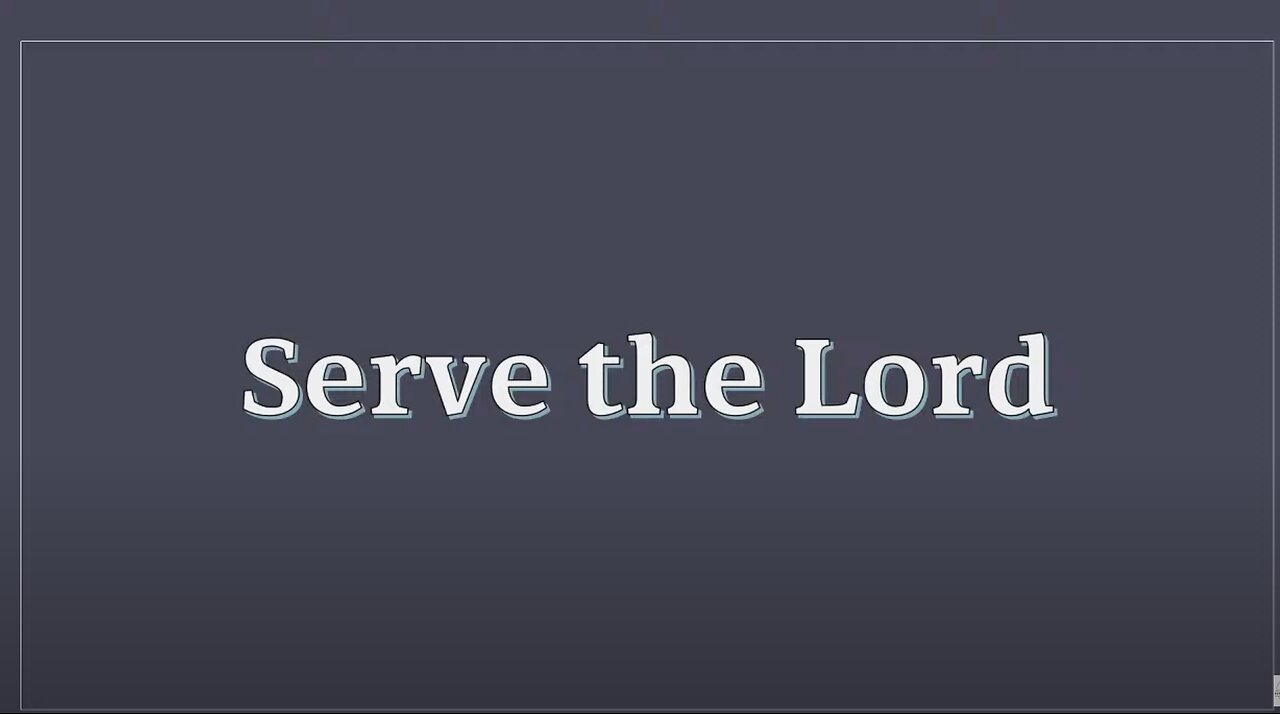 Serve the Lord