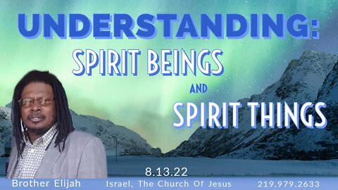 UNDERSTANDING: SPIRIT BEINGS AND SPIRIT THINGS