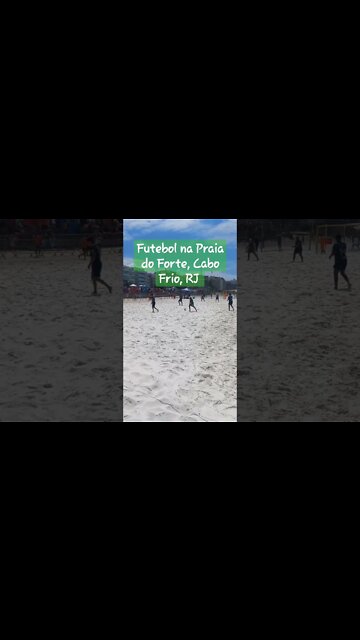Futebol na praia do Forte, Cabo Frio, RJ #shorts #riodejaneiro