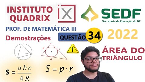 A área do triângulo em função dos lados e do raio da circunferência é S=abc/4R -SEDF 2022 Questão 34