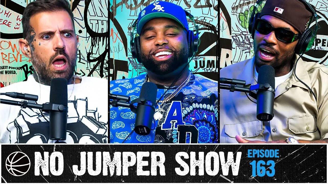 The No Jumper Show Ep. 163