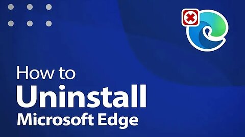 How to uninstall Microsoft Edge from Windows 11