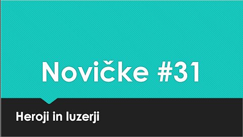 Novičke - številka 31: HEROJI IN LUZERJI