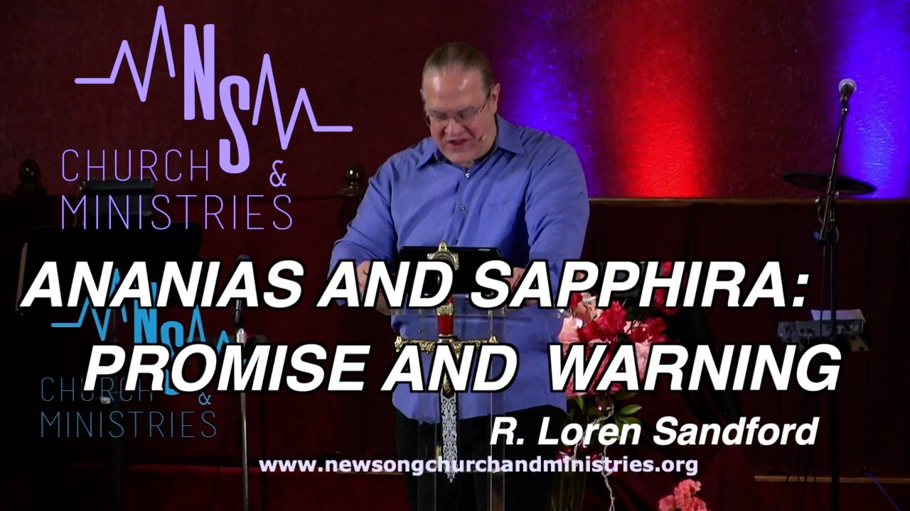 ANANIAS AND SAPPHIRA: PROMISE AND WARNING - R. Loren Sandford