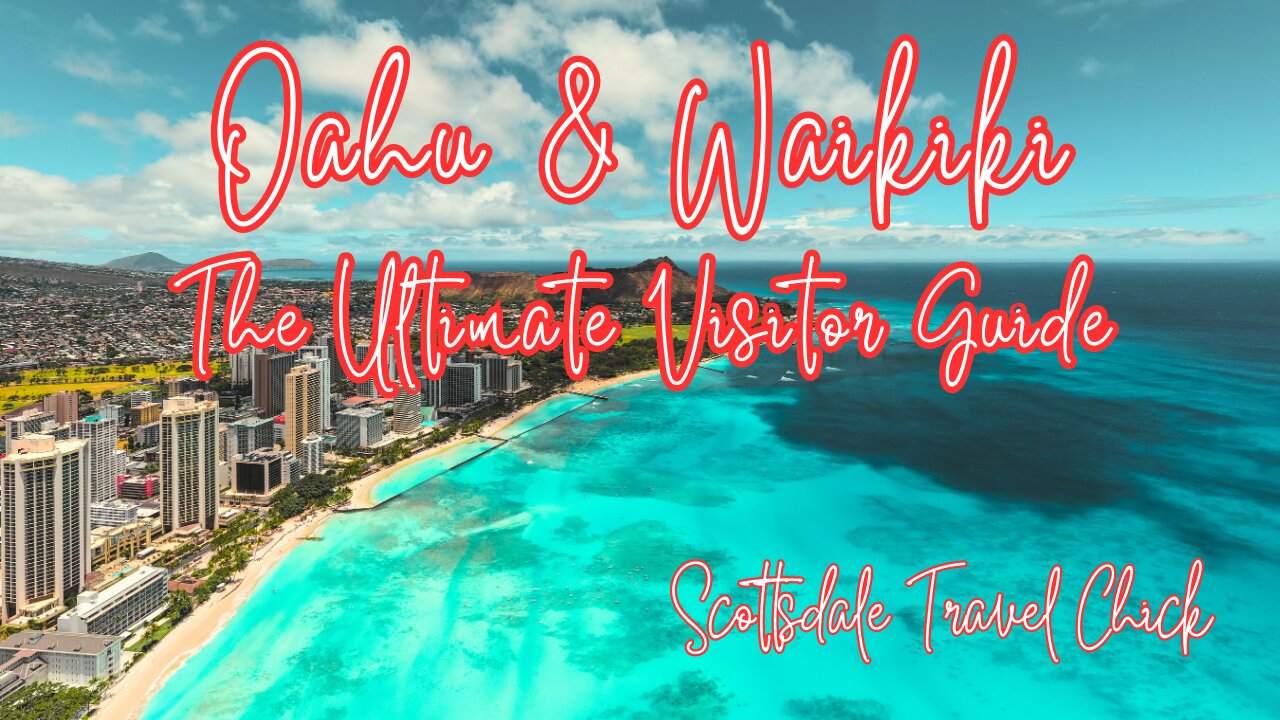 Oahu & Waikiki - The Ultimate Travel Guide - Everything You Need To Know