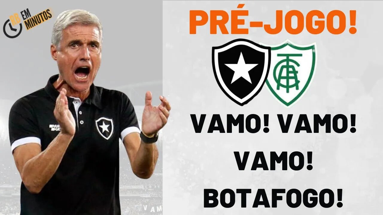 FOGÃO PODE DISPARAR NA LIDERANÇA! PRÉ JOGO BOTAFOGO X AMÉRICA