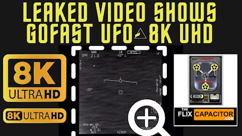 Leaked Video Shows "GOFAST" UFO Flying- 8k Ultra HD Upscaled UAP/UFO Footage