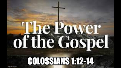 Colossians 1:12-14: The Power of the Gospel