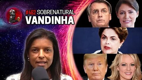 VANDINHA: JAIR E MICHELLE BOLSONARO, DILMA NO BRICS E TRUMP NA CADEIA? | Planeta Podcast Ep.462