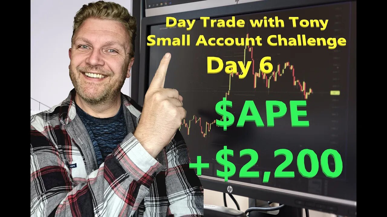 Day Trade With Tony - Small Account Challenge - Day 6 +$2,200 Gain - Trading $APE