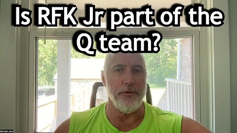 New Michael Jaco: Is RFK Jr Part of the Q Team?