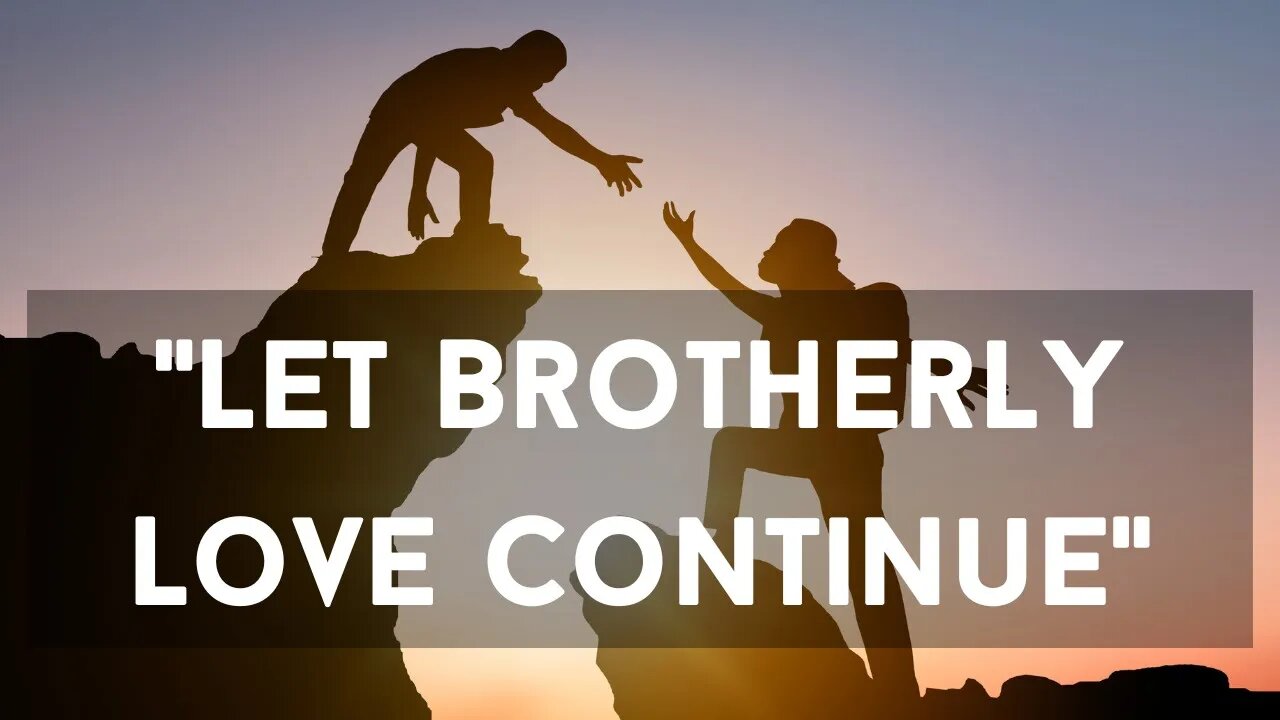 Let Brotherly Love Continue | Ewaenruwa Nomaren