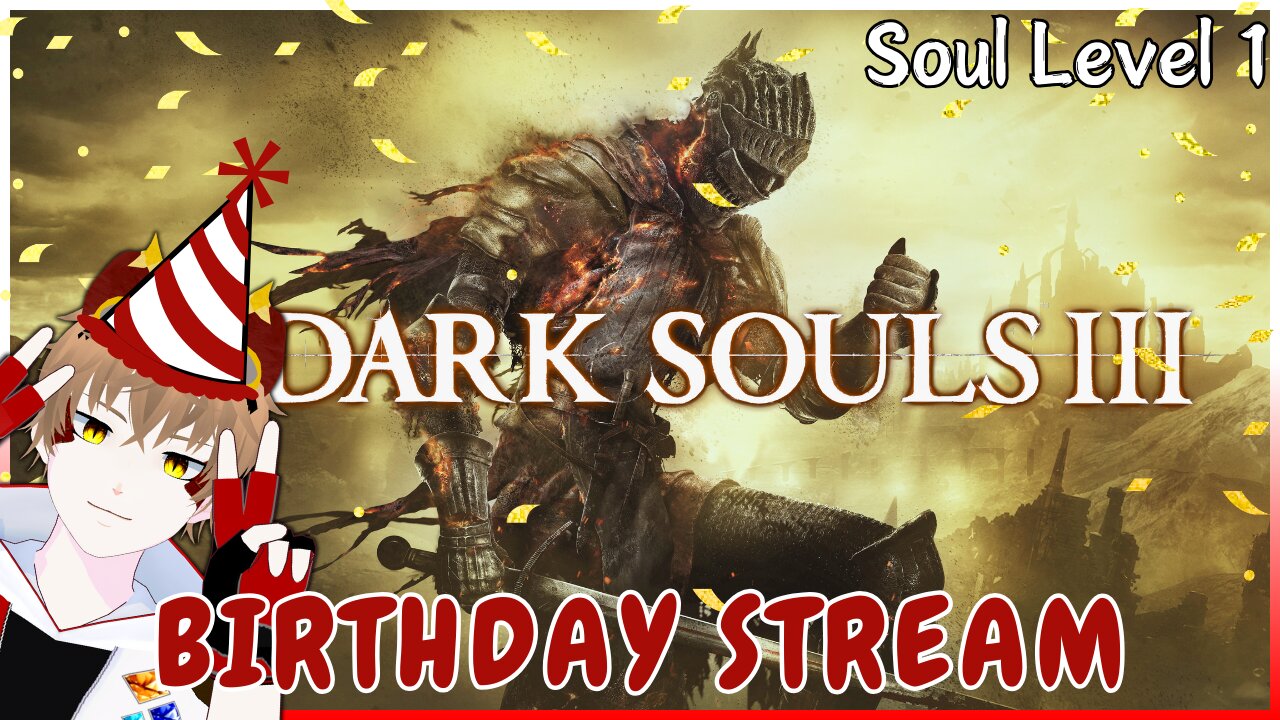 【Dark Souls 3】BIRTHDAY STREAM SL1 RUN