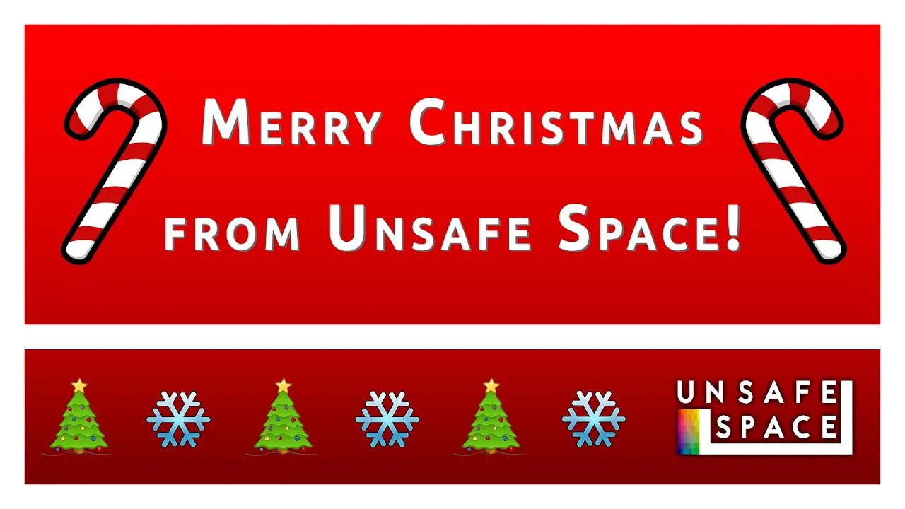 Merry Christmas from Unsafe Space!