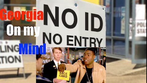 If Georgia Voter ID Laws are Racist- are you Saying Blacks Incapable of Getting an ID?