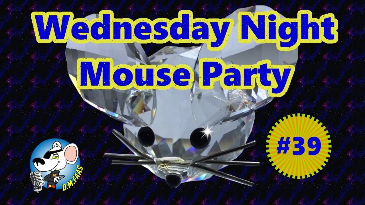 Wedndesday Night Mouse Party #39