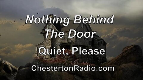 Nothing Behind The Door - Quiet, Please