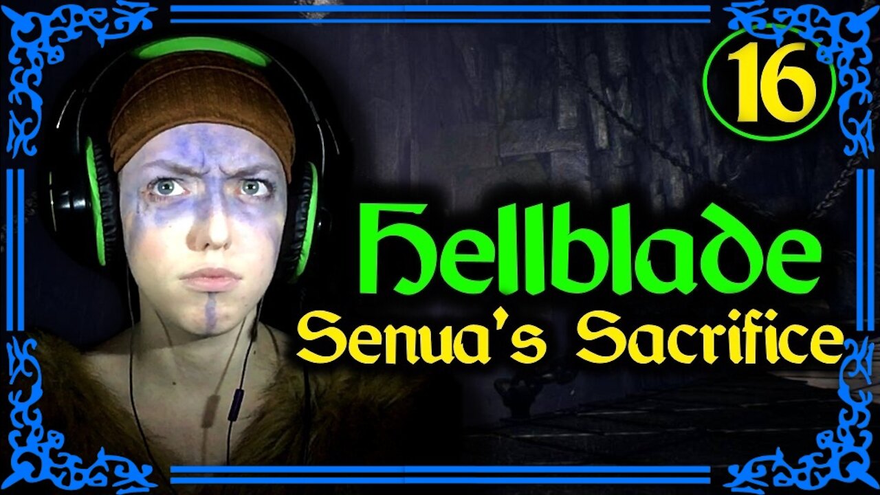 ANOTHER HELA'S GATE! (#16 Hellblade - Senua's Sacrifice)