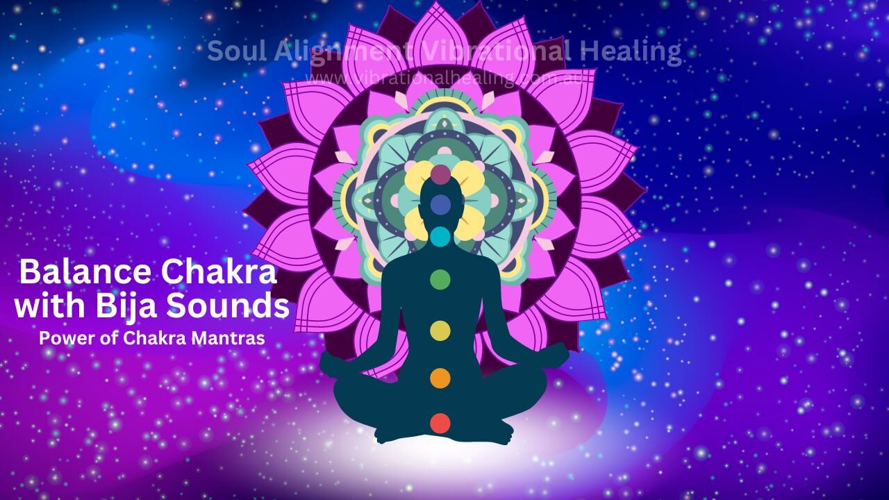 Chakra Balance with Mantras, Bija sound chakra healing.