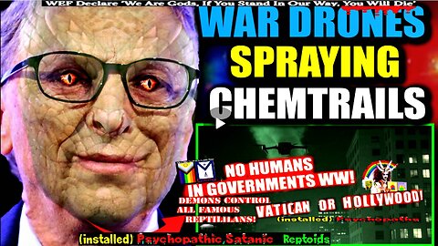 Gates Insider Admits 'War Drones' Are Spraying Chemtrails Over America (related links in description