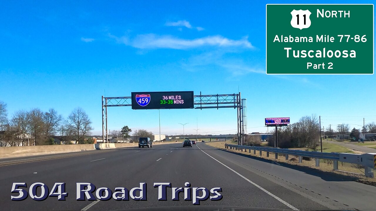 Road Trip #876 - US-11 N - Alabama Mile 77-86 - Tuscaloosa Pt 2