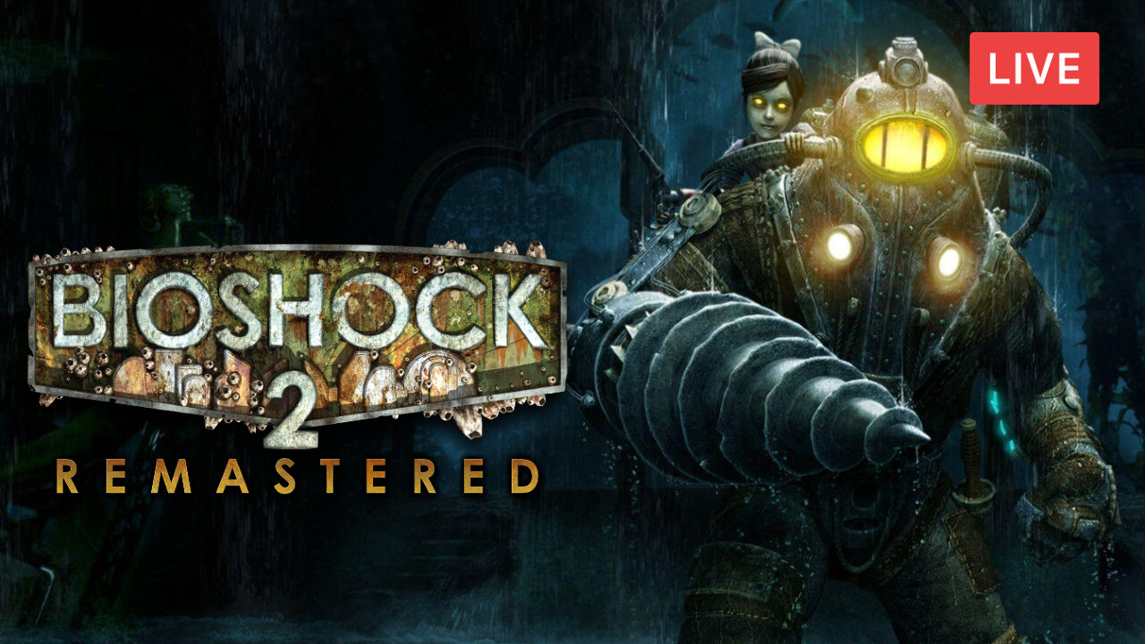 I HAVE BECOME BIG PAPA :: Bioshock 2: Remastered :: DOMINATING THE OCEAN CITY {18+}