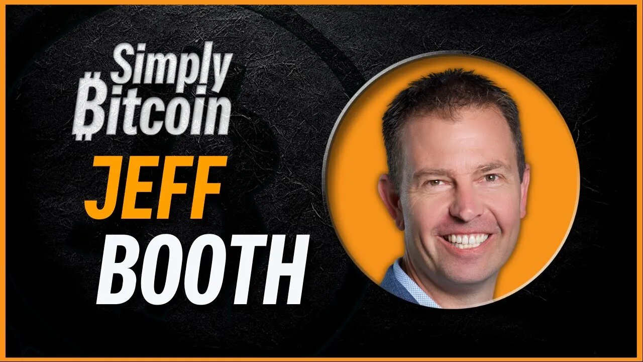 Jeff Booth | Bitcoin Saves Humanity | Simply Bitcoin IRL