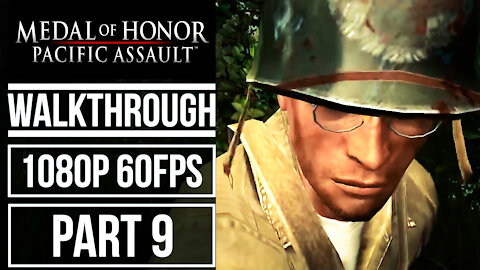 MEDAL OF HONOR PACIFIC ASSAULT Gameplay Walkthrough Part 9 No Commentary [1080p HD 60fps]