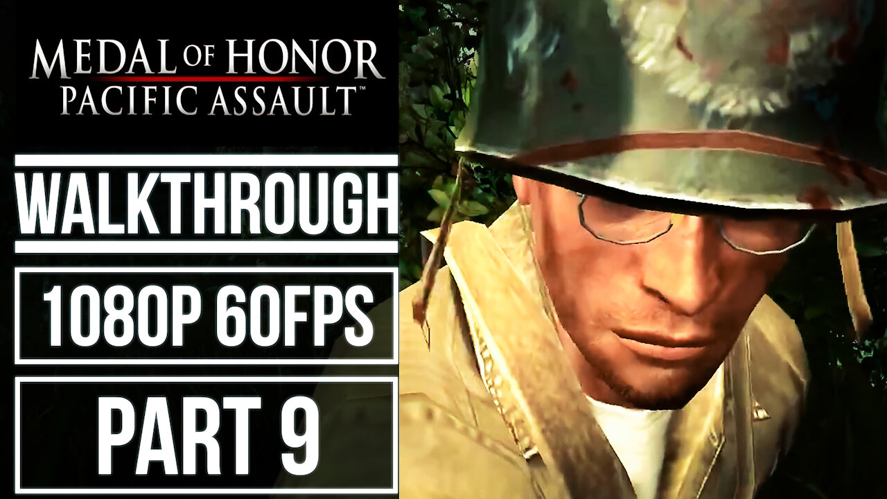 MEDAL OF HONOR PACIFIC ASSAULT Gameplay Walkthrough Part 9 No Commentary [1080p HD 60fps]
