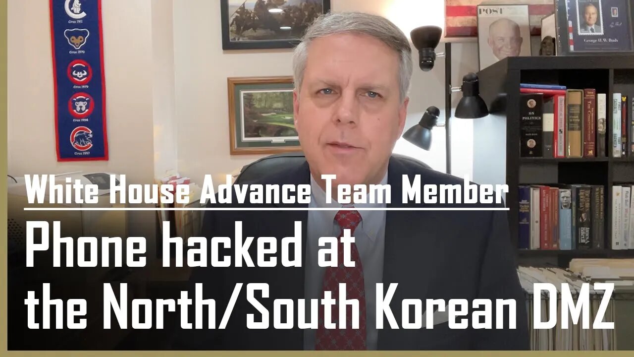My phone was hacked at the North/South Korean DMZ as part of a White House Advance team