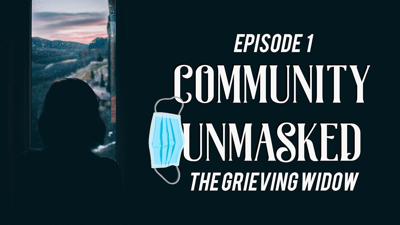 Community Unmasked Episode 1 - The Grieving Widow