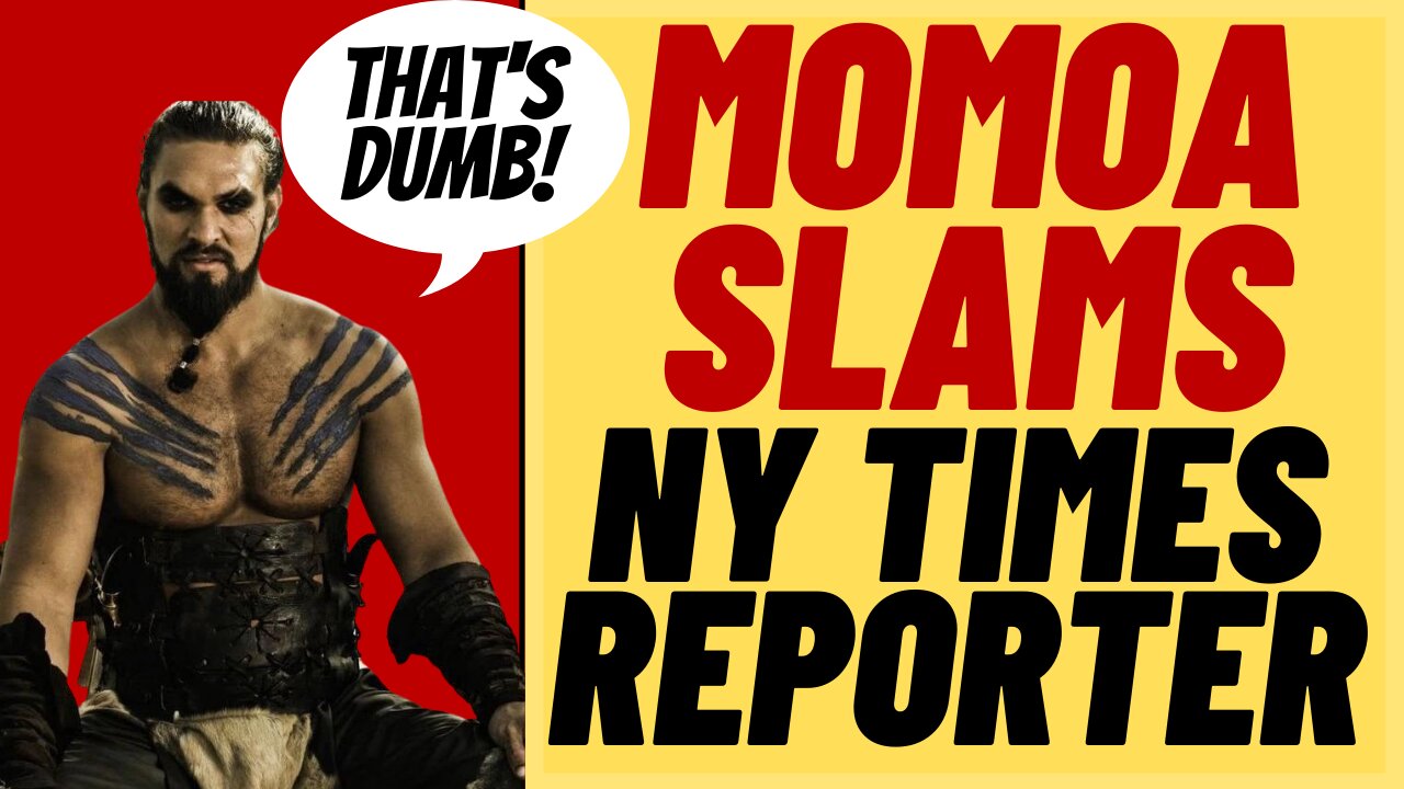 JASON MOMOA SLAMS NY Times Interviewer For Woke DROGO Question