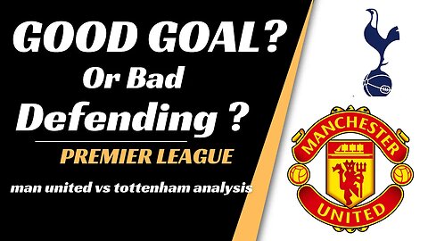 man united vs tottenham analysis