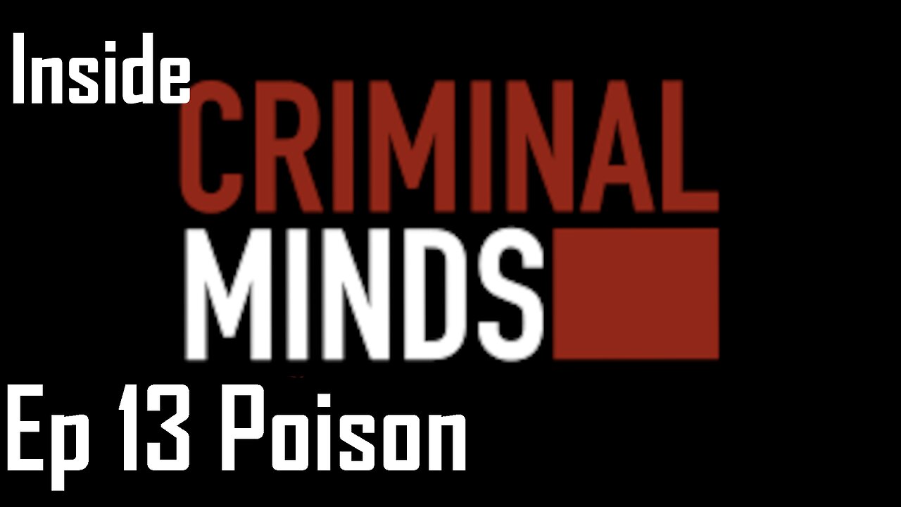 Inside Criminal Minds Ep 13 Poison