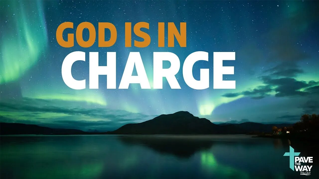 God is in Charge | Sermon | 03 05 23 | PTWFC