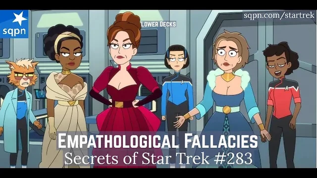 Empathological Fallacies (Lower Decks) - The Secrets of Star Trek