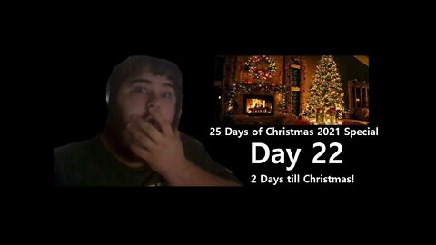 25 Days of Christmas 2021 Special (Day 22)