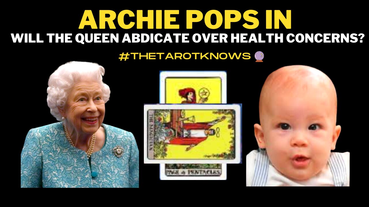 WILL THE QUEEN ABDICATE DUE TO HEALTH CONCERNS? A MESSAGE FROM ARCHIE!