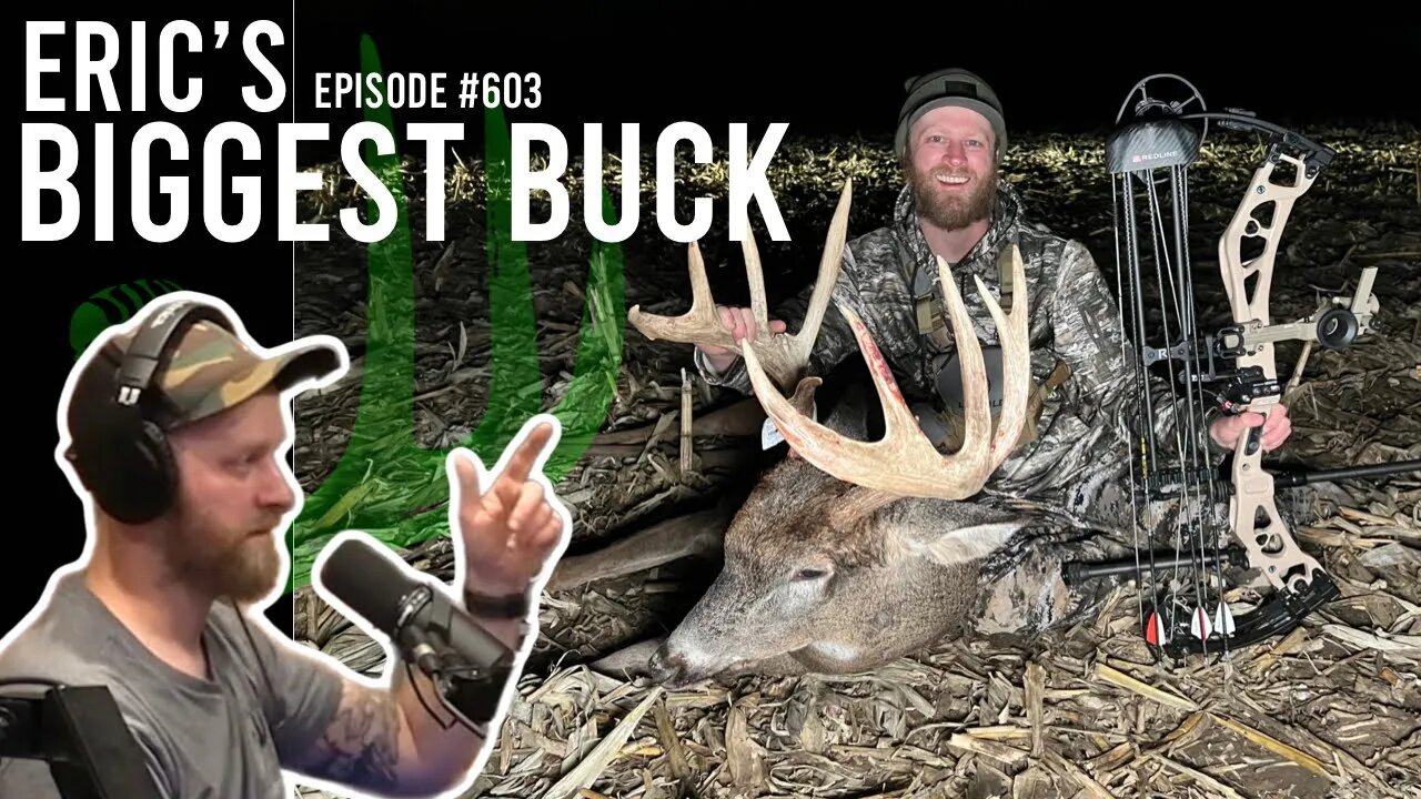 Eric's Biggest Buck! #603