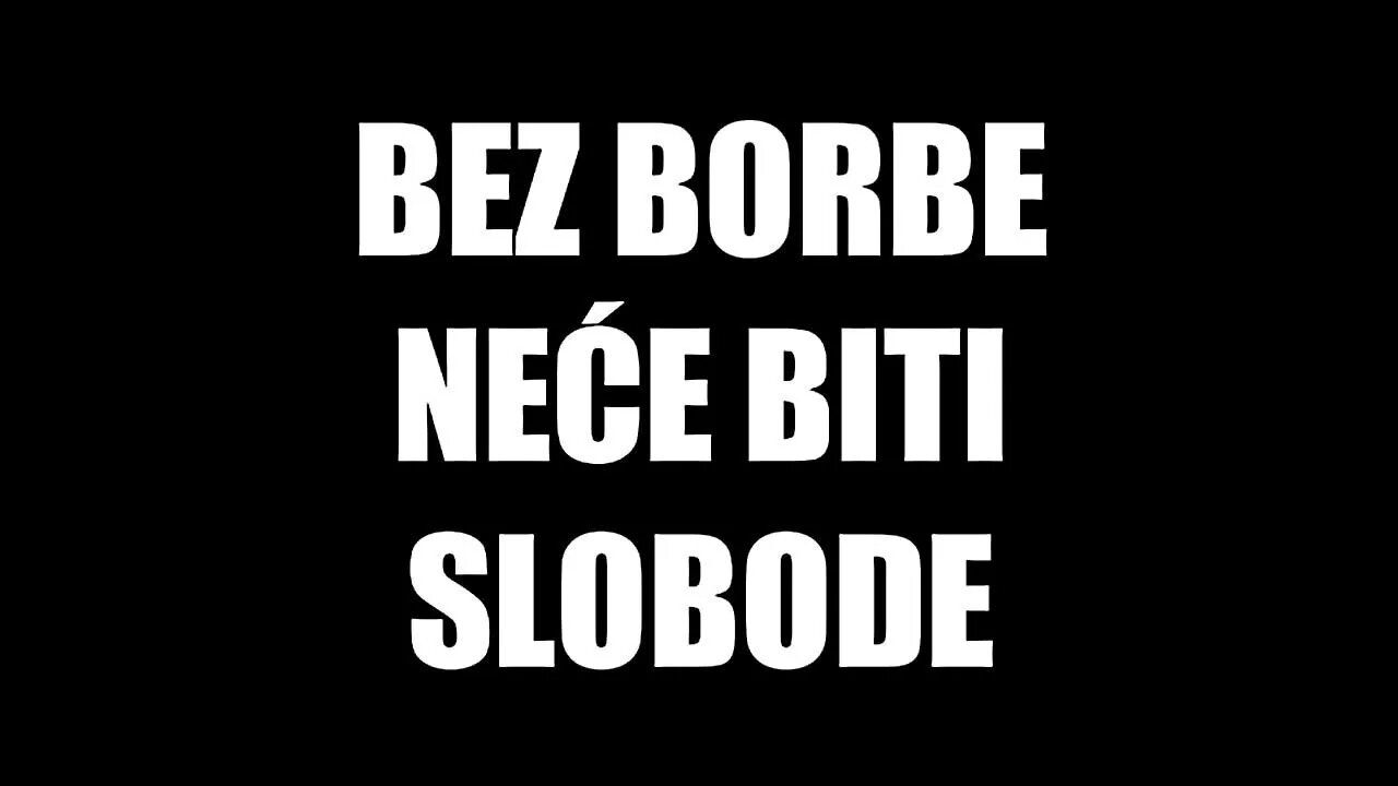 Bez borbe neće biti slobode