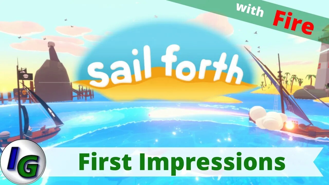 Sail Forth First Impression Gameplay on Xbox with Fire