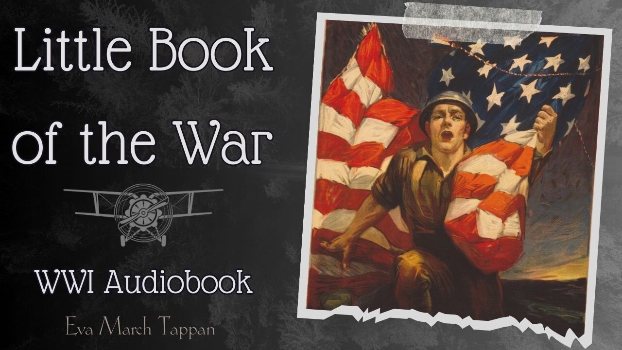 The Little Book of the War Chapter 1 Audiobook Eva March Tappan E.M. Tappan Modern History audio