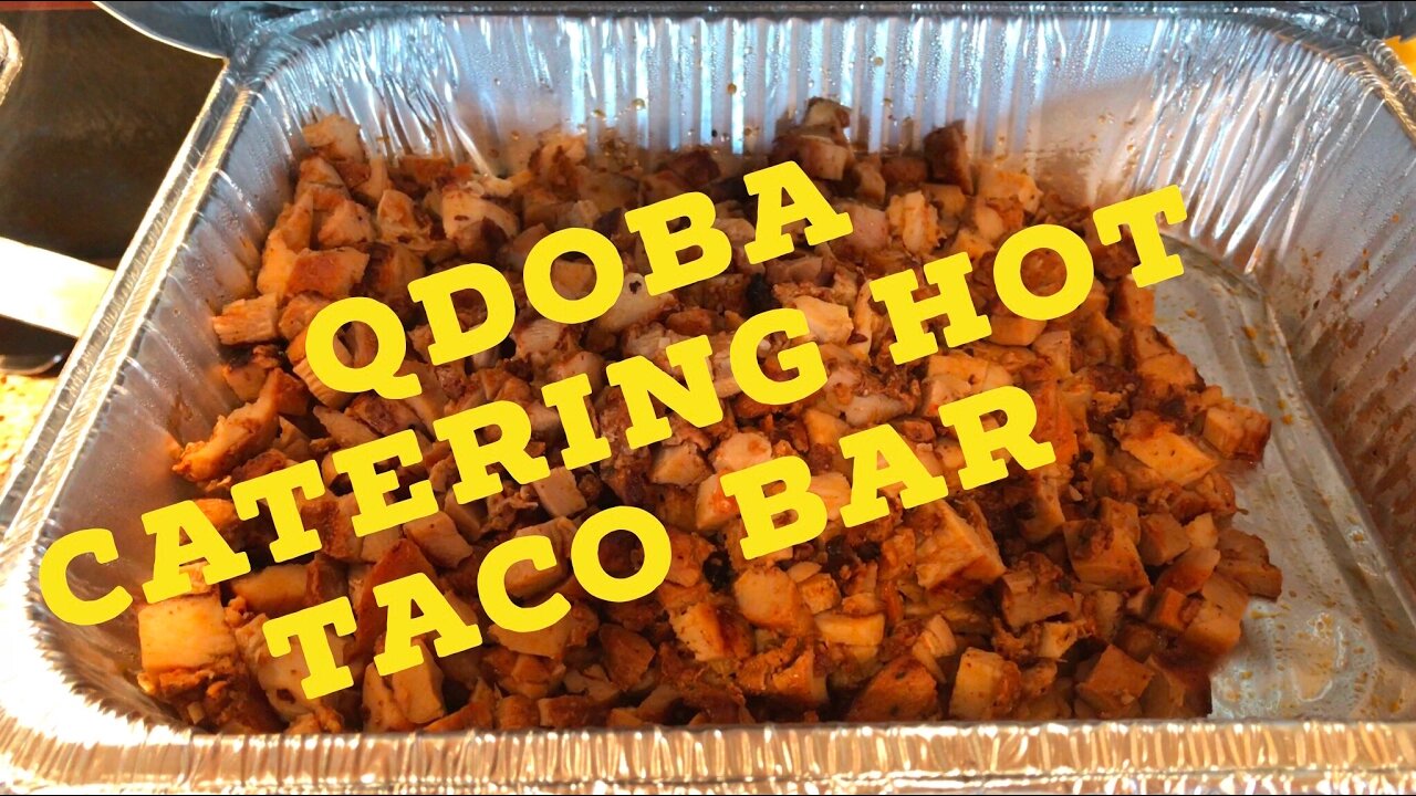 The Hot Taco Bar for 10 people from Qdoba Mexican catering review