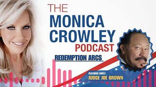 The Monica Crowley Podcast: Redemption Arcs