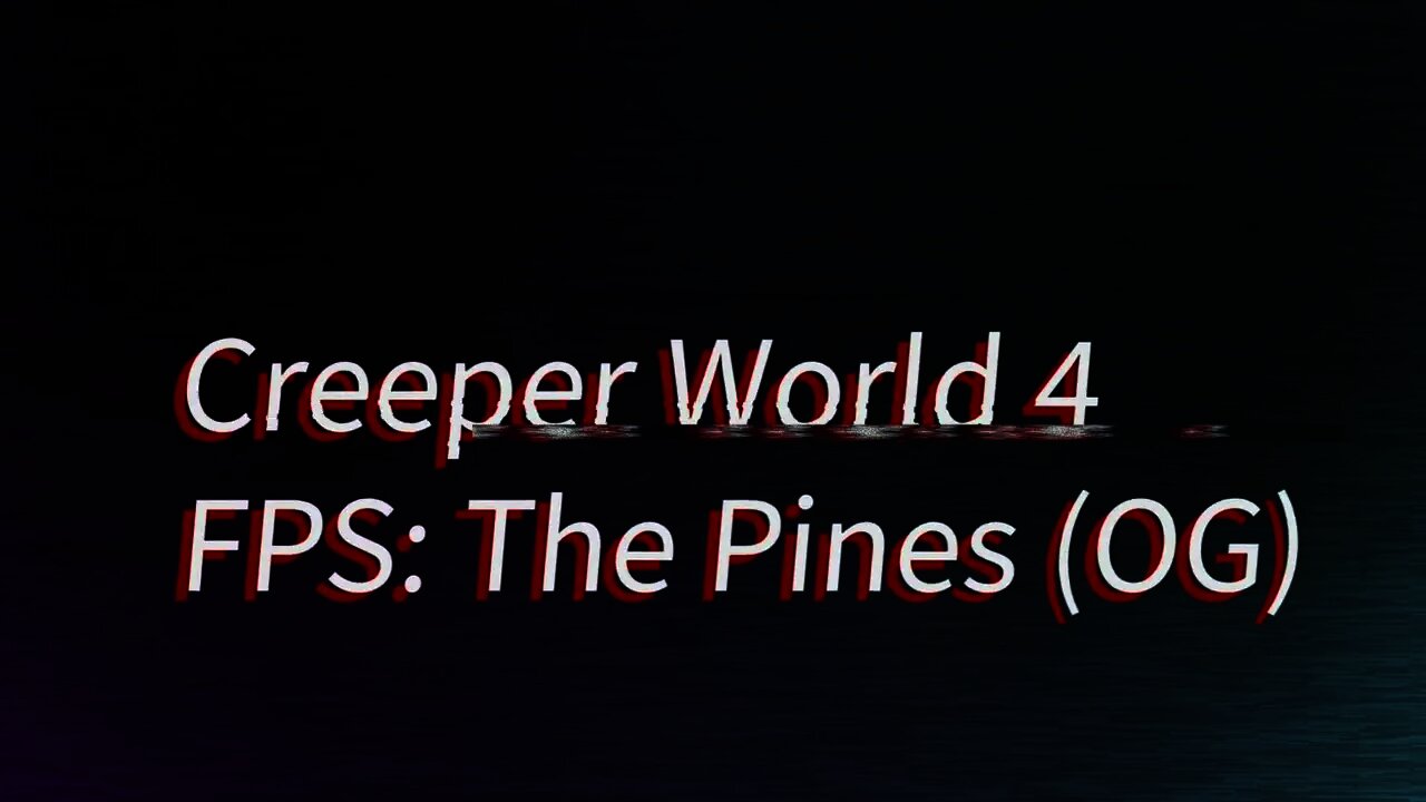 FPS The Pines by Heritor Creeper World 4