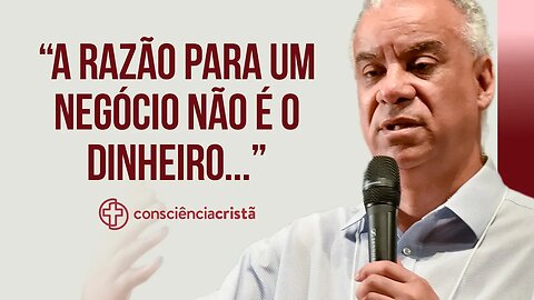 O QUE É SER UM EMPREENDEDOR CRISTÃO? | Cortes do Consciência Cristã Podcast