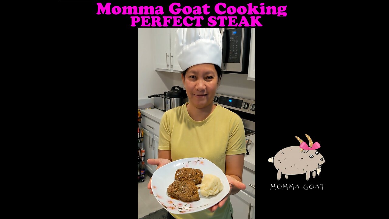 Momma Goat Cooking - Steak - Make The Perfect Steak No Matter What