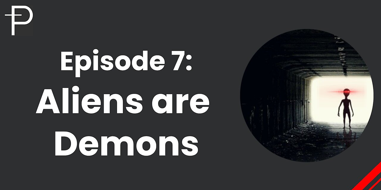 Episode 7: Aliens are Demons