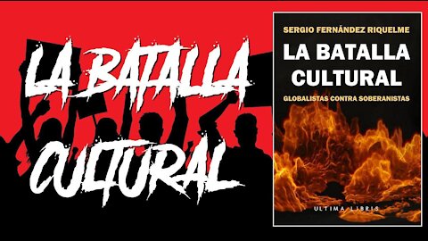 La batalla cultural.